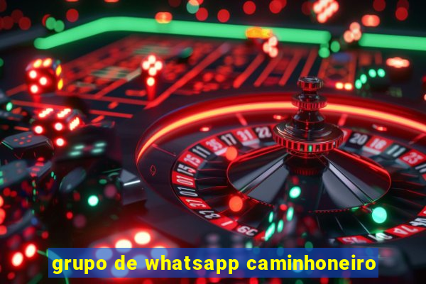 grupo de whatsapp caminhoneiro